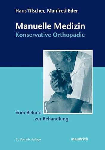 Manuelle Medizin - Konservative Orthopädie: Vom Befund zur Behandlung